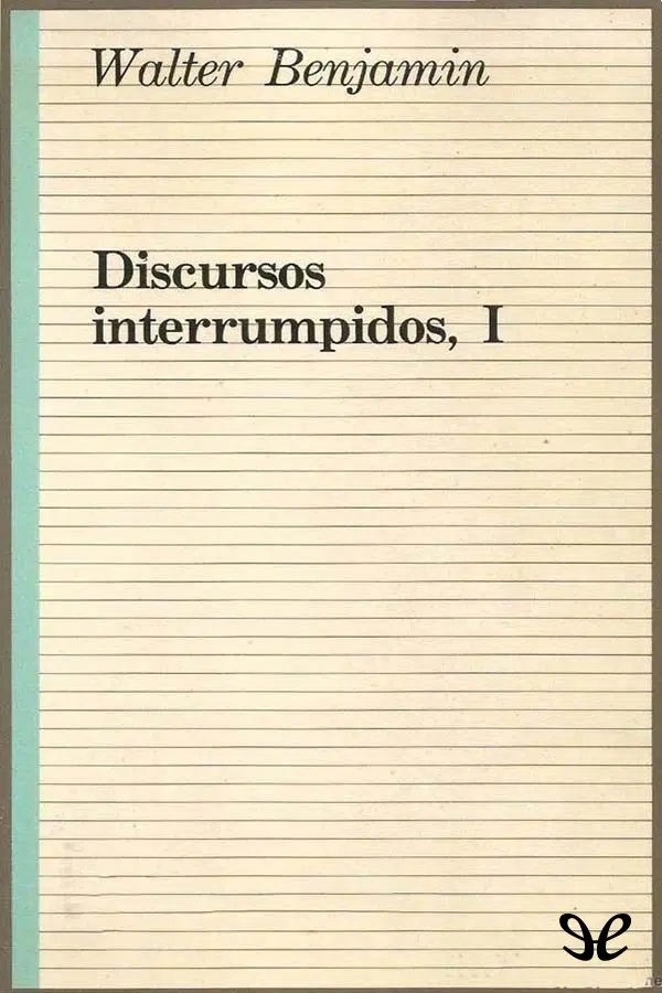 benjamin-walter-discursos-interrumpidos-i