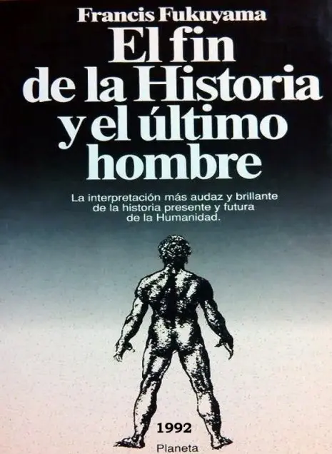 el fin de la historia y el ultimo hombre francis fukuyama
