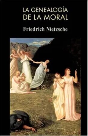 La genealogía de la moral – Friedrich Nietzsche