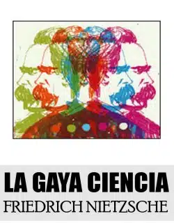 Friedrich Nietzsche La gaya ciencia