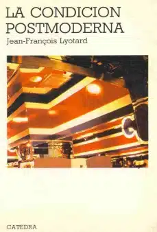 J F LYOTARD LA CONDICION POSMODERNA