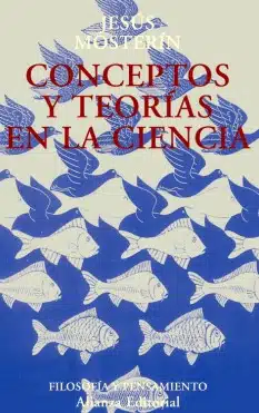 jesus mosterin conceptos y teorias en la ciencia