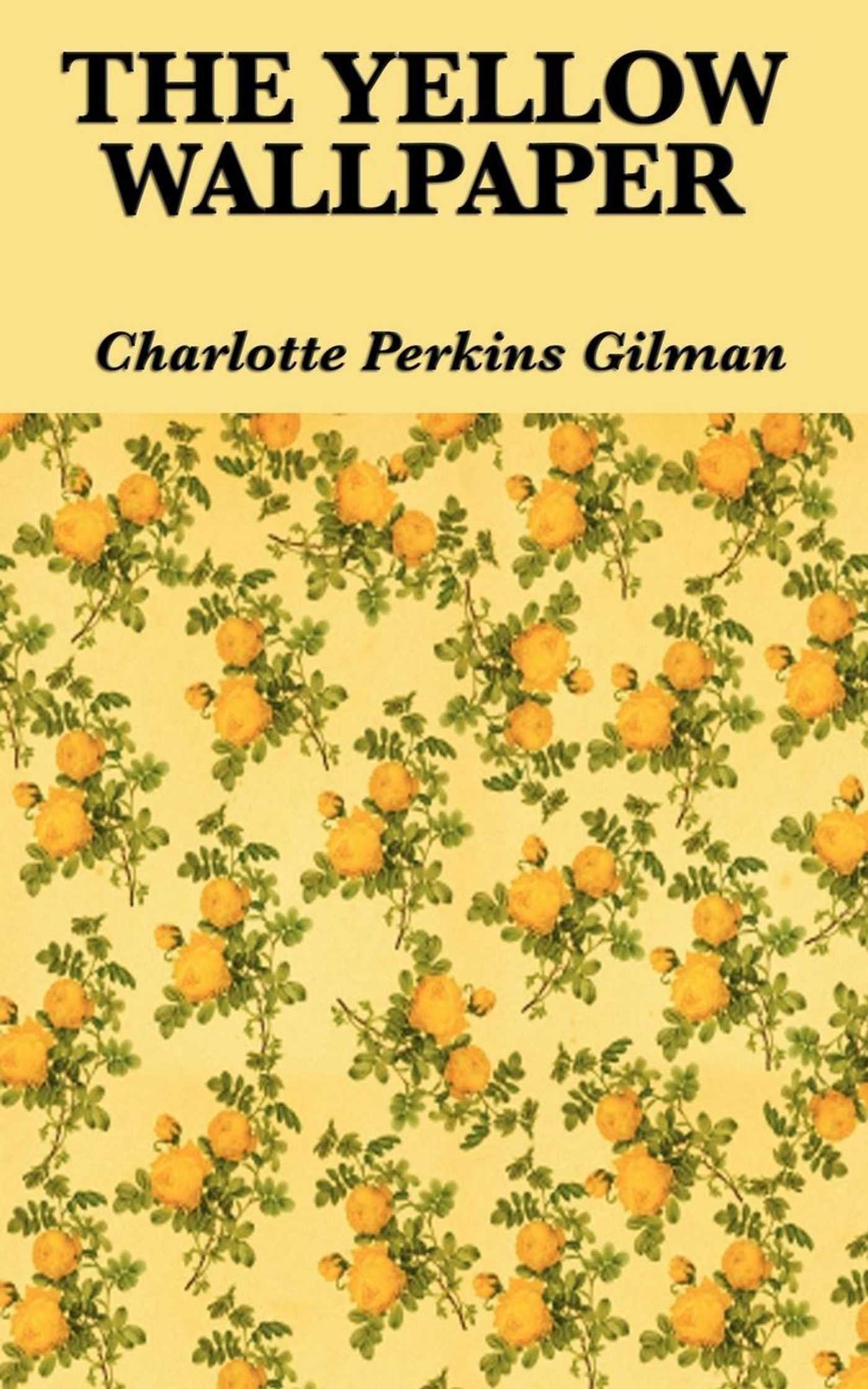 The Yellow Wallpaper [PDF] – Charlotte Perkins Gilman